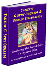 Tantric G-Spot Orgasm and Female Ejaculation Ebook from Tantra At Tahoe